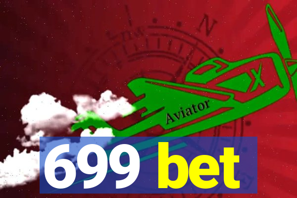 699 bet